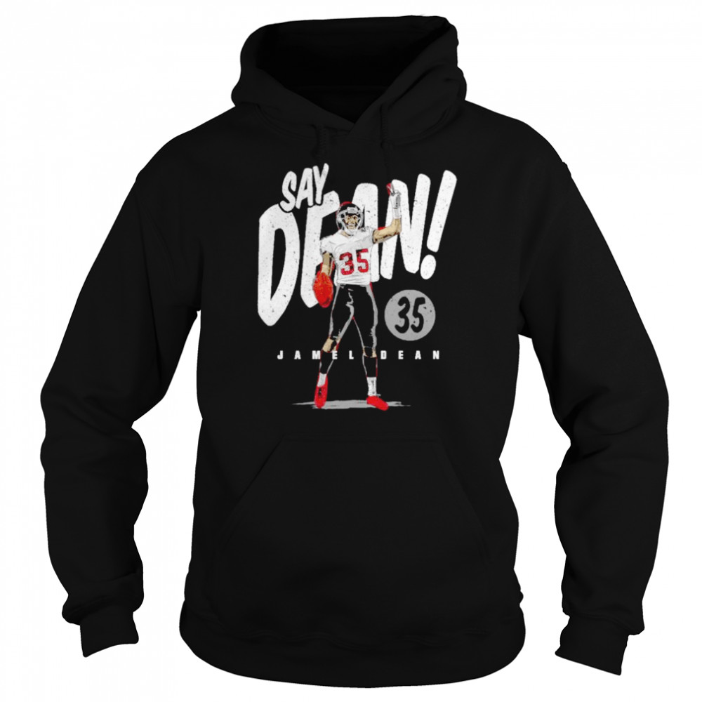 Original jamel Dean Say Dean Tampa Bay Buccaneers shirt Unisex Hoodie