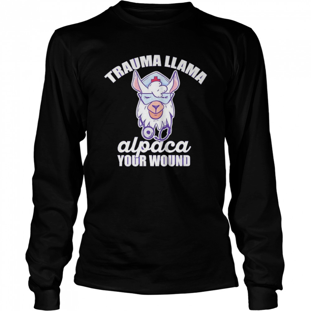 Premium trauma llama alpaca your wound er nurse shirt Long Sleeved T-shirt