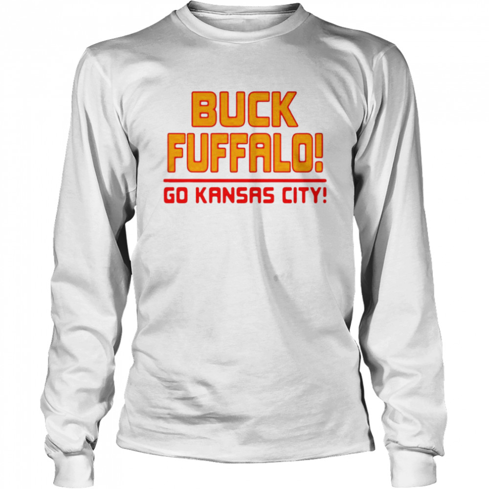 Buck Fuffalo Go Kansas City T-shirt Long Sleeved T-shirt