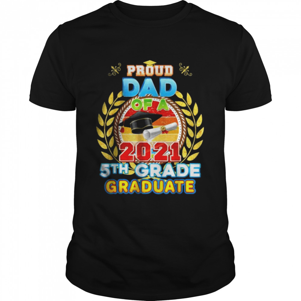 Proud Dad Of A 2021 Pre K Graduate Last Day School Grad  Classic Men's T-shirt