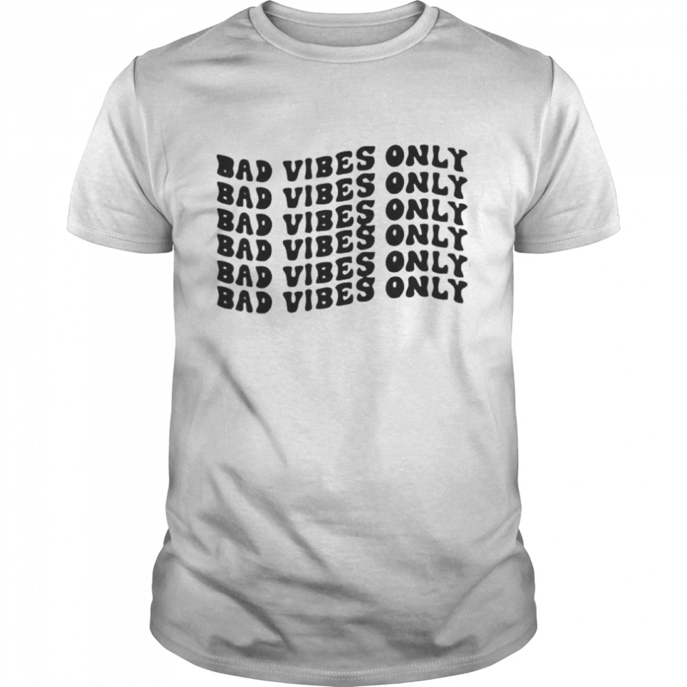 Bad vibes only shirt Classic Men's T-shirt