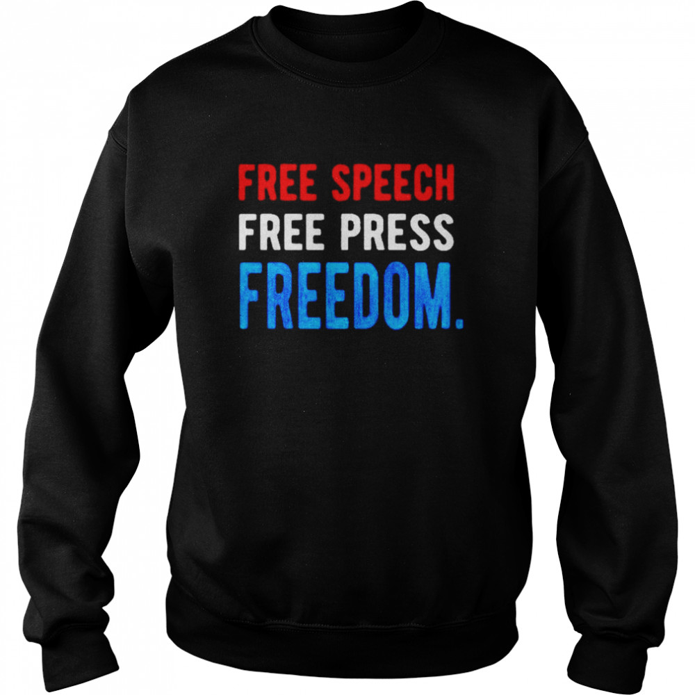 Free speech free press freedom shirt Unisex Sweatshirt