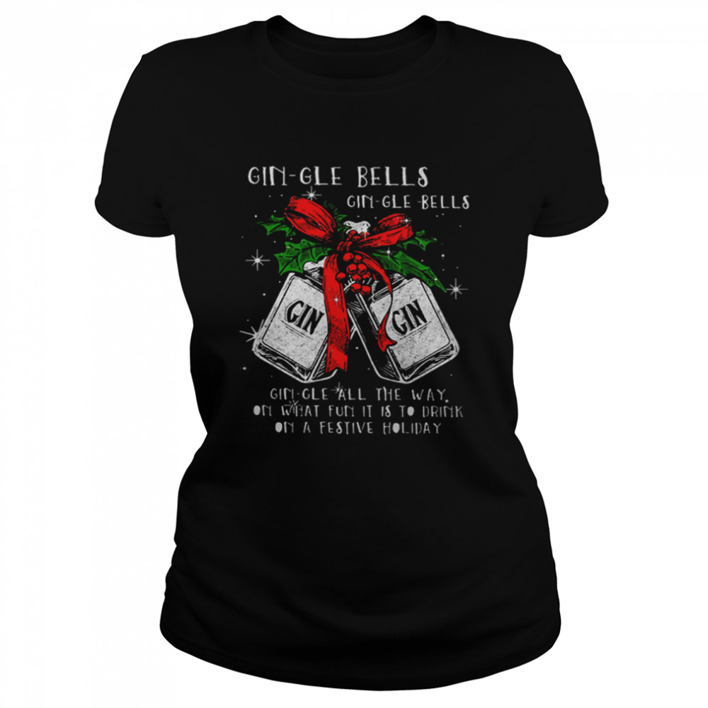 Gin-gle Bells Gin-gle Bells Gin Gin Classic Women's T-shirt