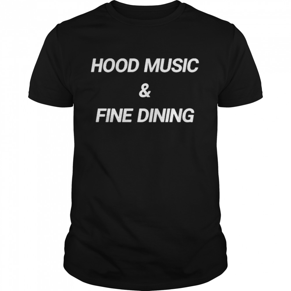 Hood music and fine dining shirt Classic Men's T-shirt