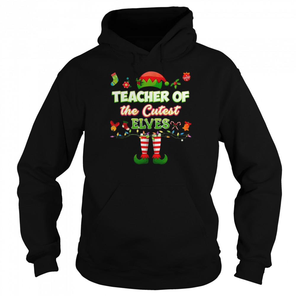 Teacher of the cutest elves shirt Teacher of the cutest kindergarten elves shirt Unisex Hoodie