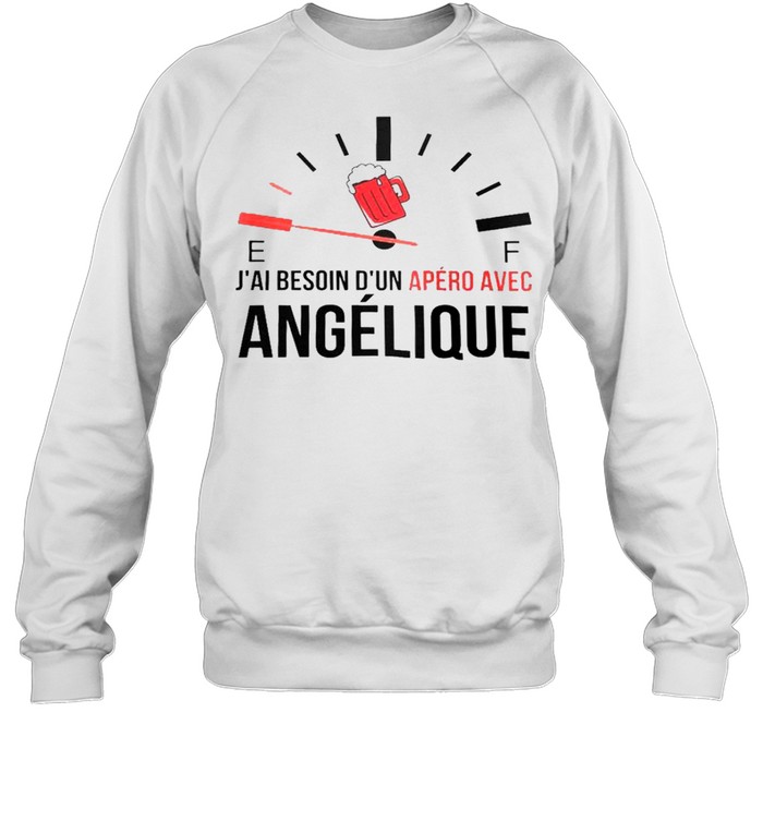 E f j’ai besoin d’un apero avec angelique shirt Unisex Sweatshirt