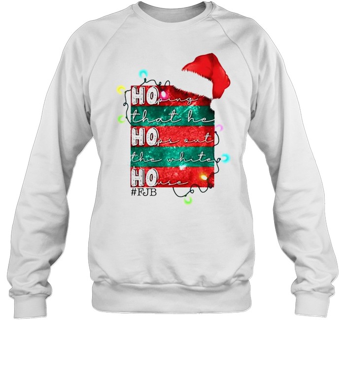 ho Ho Ho hoping that he hops out the white house shirt Unisex Sweatshirt