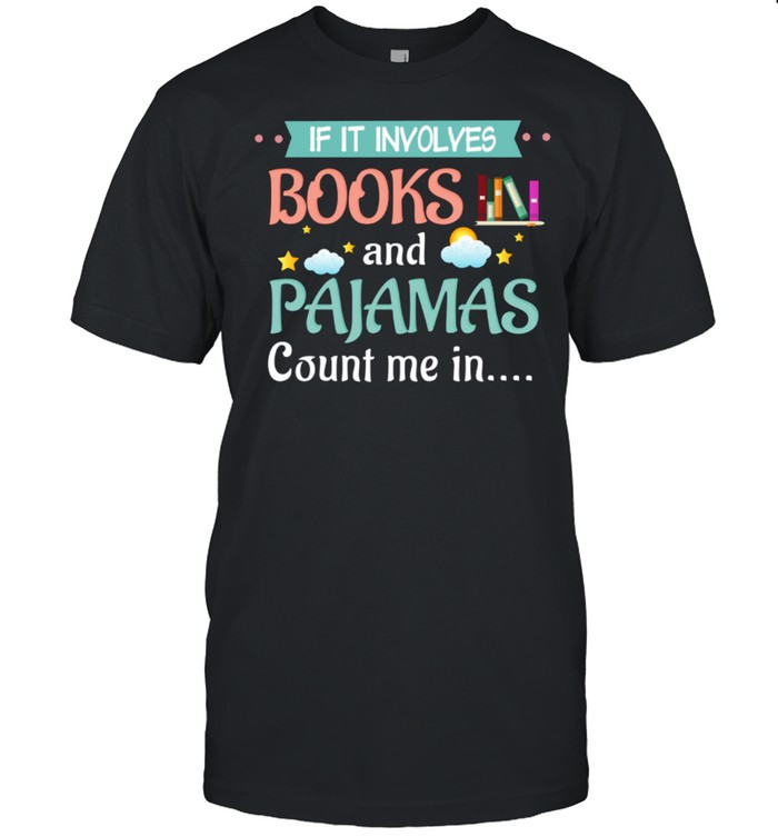 If It Involves Books And Pajamas Count Me In Black Classic Men's T-shirt