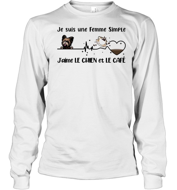 Je Suis Une Femme Simple J’aimé Le Chien Et Le Café Long Sleeved T-shirt