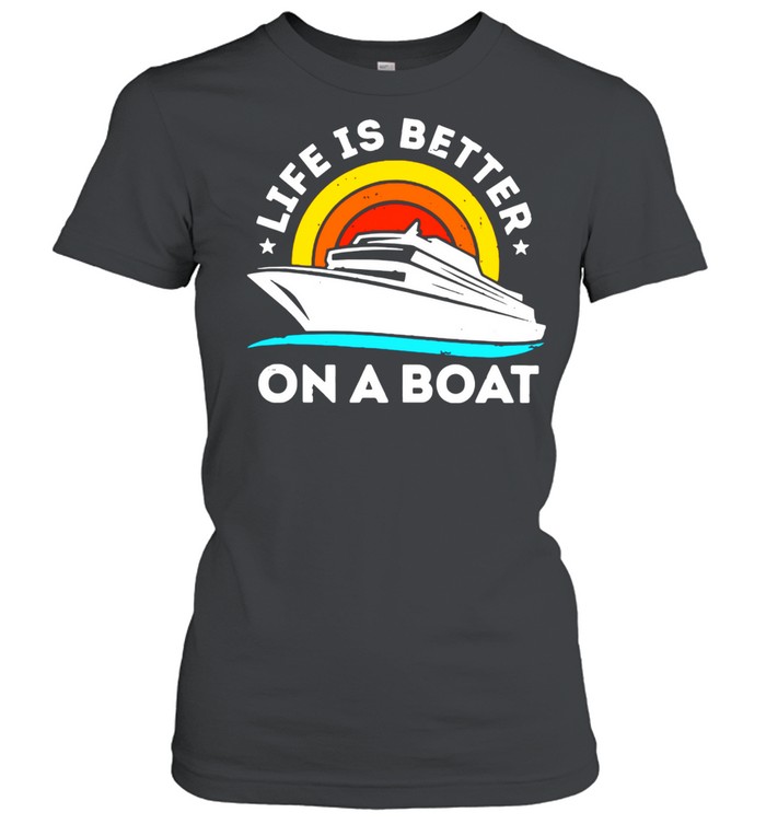 Life Is Better On The Boat Vintage Classic Women's T-shirt