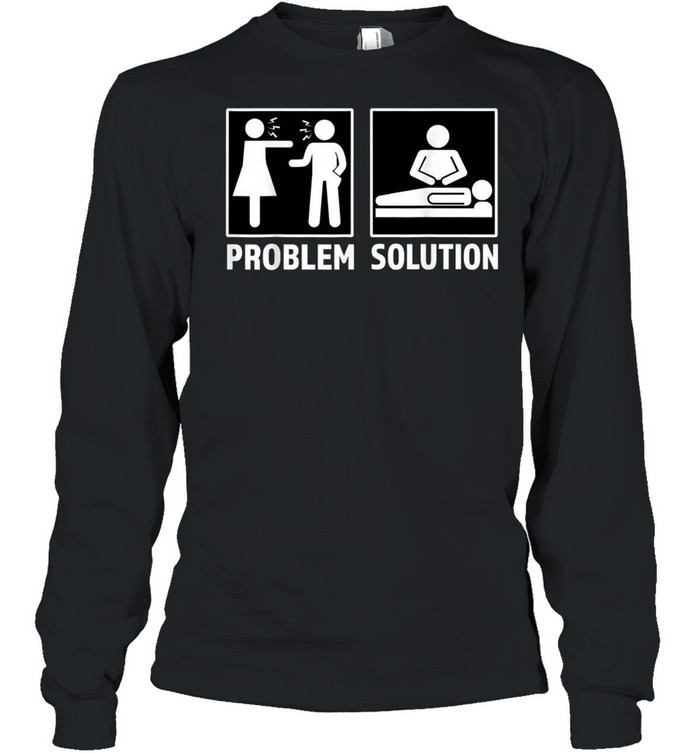 Massage Therapist Problem Solution Couple Fighting Long Sleeved T-shirt