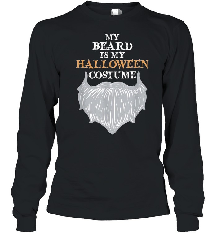 My Beard Is My Halloween Costume Beard Joke Long Sleeved T-shirt