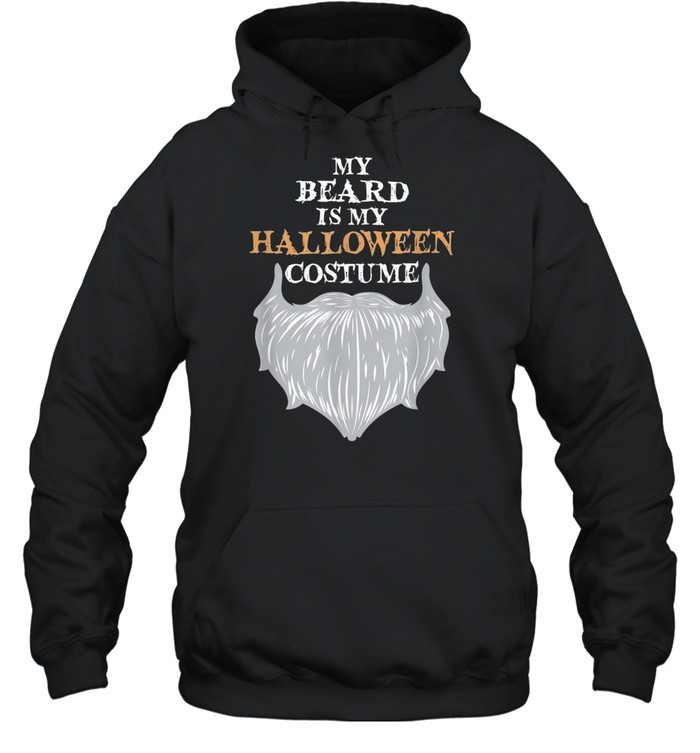 My Beard Is My Halloween Costume Beard Joke Unisex Hoodie