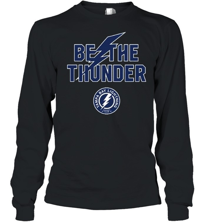 Tampa Bay Lightning Be The Thunder Performance Tee shirt Long Sleeved T-shirt