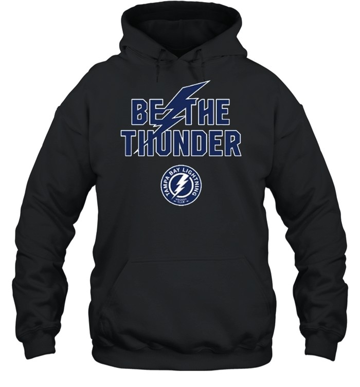 Tampa Bay Lightning Be The Thunder Performance Tee shirt Unisex Hoodie
