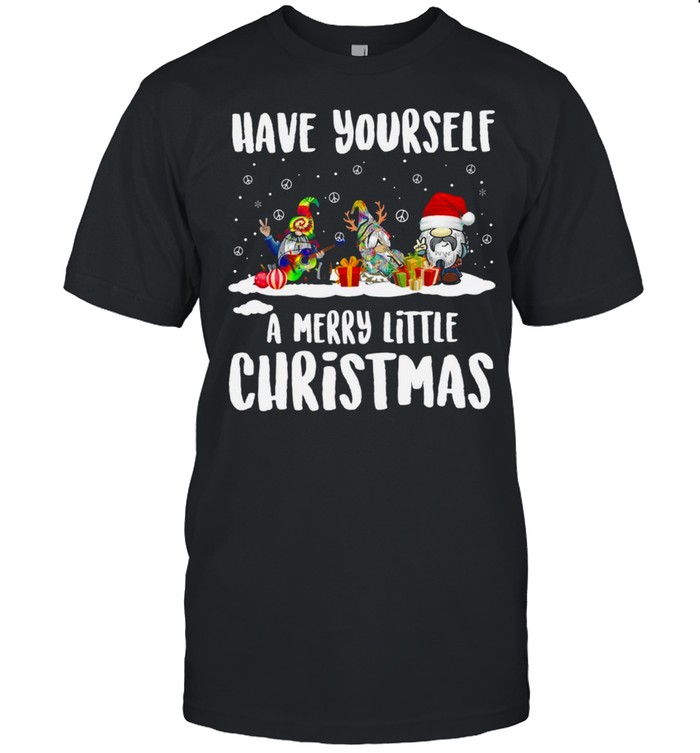 Have yourself a merry little christmas shirt