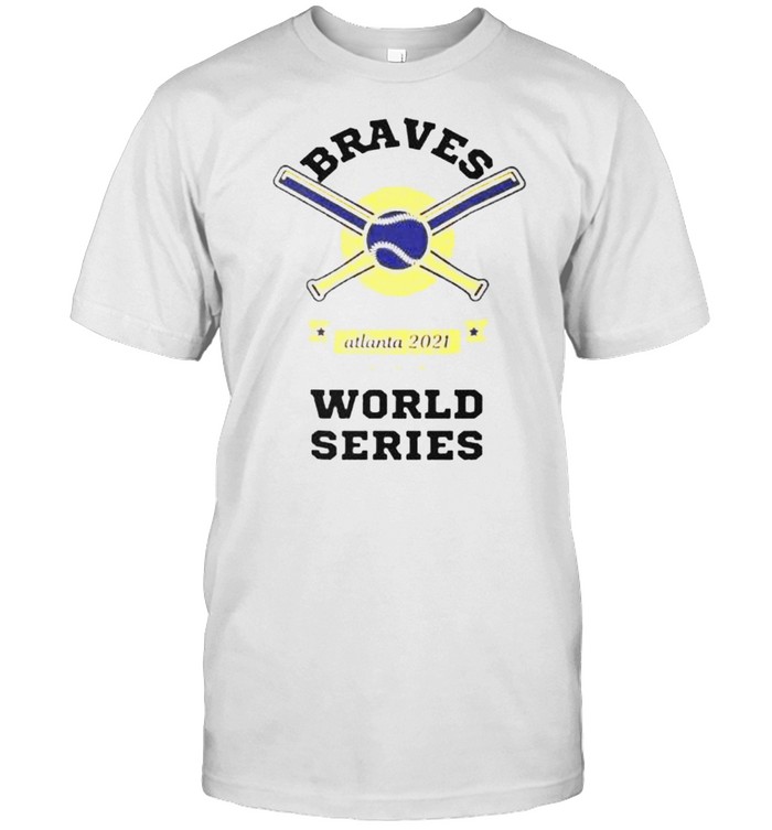 Atlanta Braves 2021 World Series MLB shirts