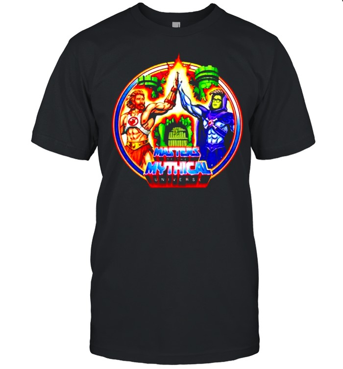 Masters of the mythical Universe shirts