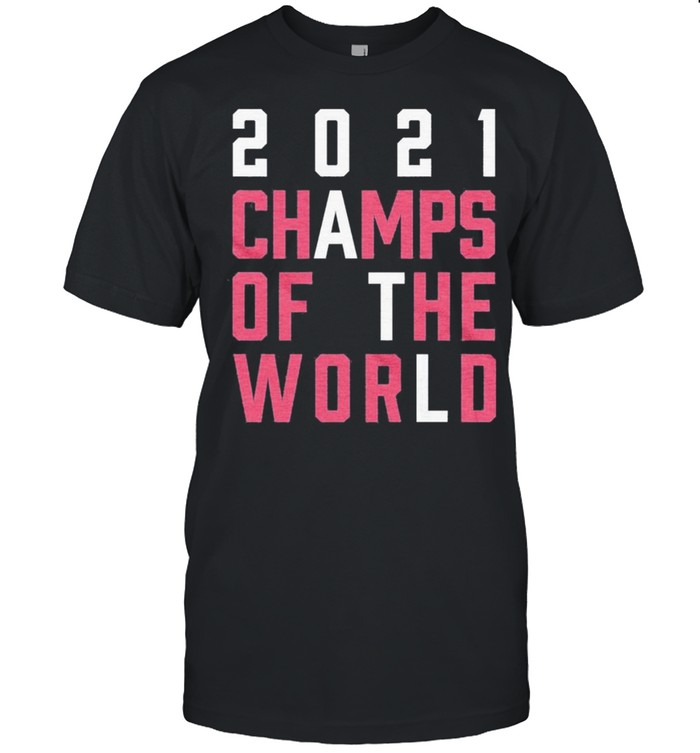 Atlanta Braves 2021 Champs Of The World Shirts