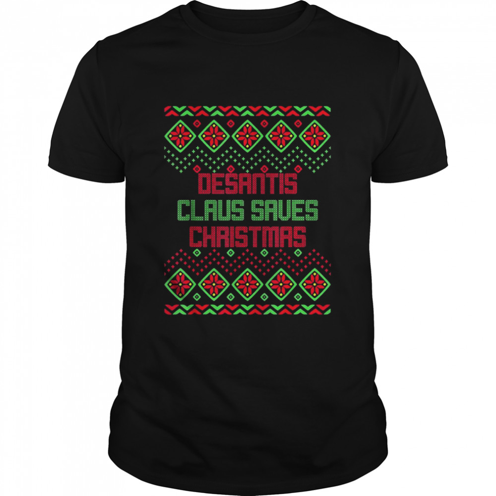 Desantis Claus Saves Christmas Ugly shirt
