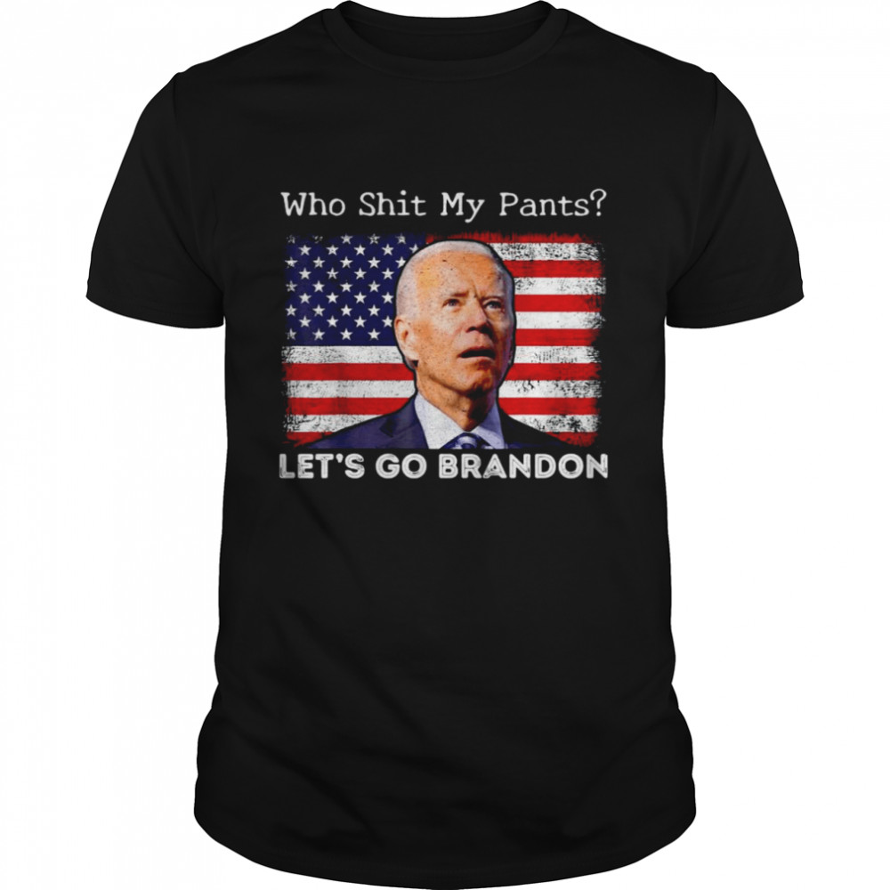 Biden Who Shit My Pantslets’s Go Brandon American Flag Shirts