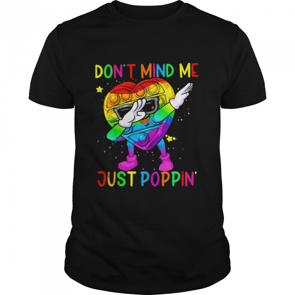 Don’t Mind Me Just Poppin Pop It Dabbing Heart  Classic Men's T-shirt