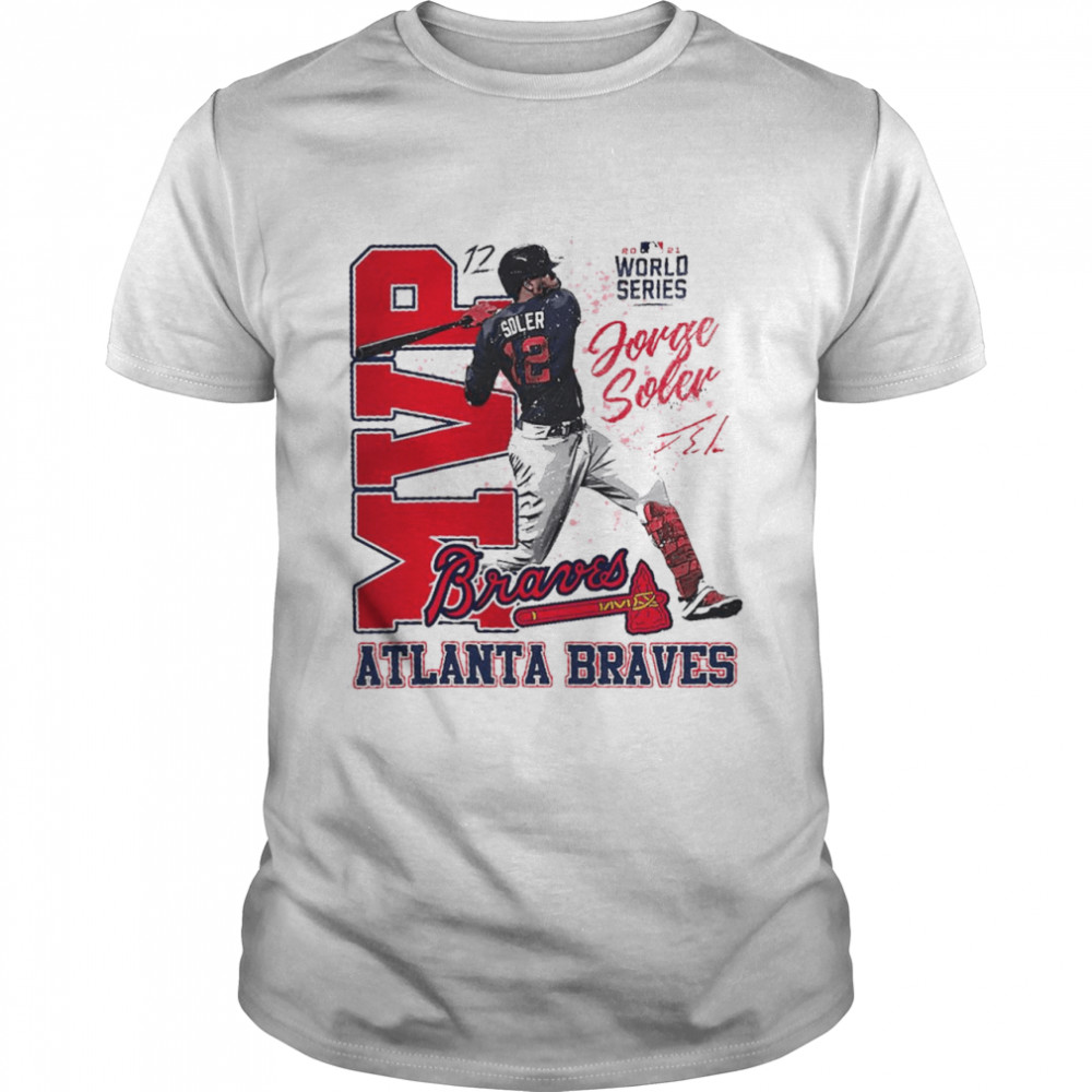 Atlanta Braves MLB World Series Champions 2021 MVP Jorge Soler shirts