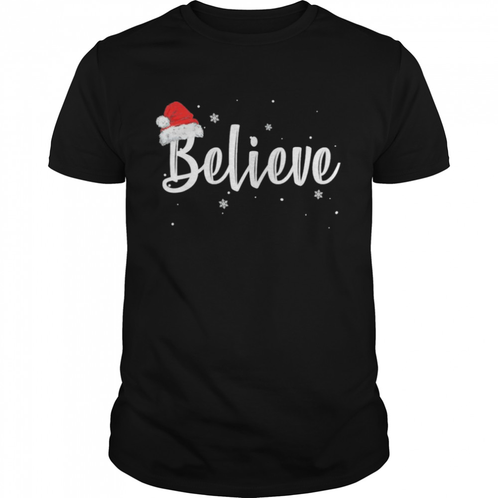 Merry Christmas Believe in Santa Claus Shirts