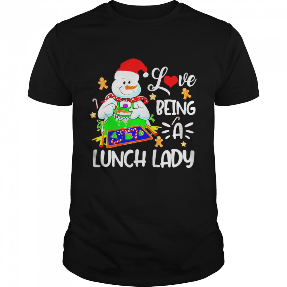 I Love Being A Lunch Lady Christmas Chef Snowman Sweater T-shirts