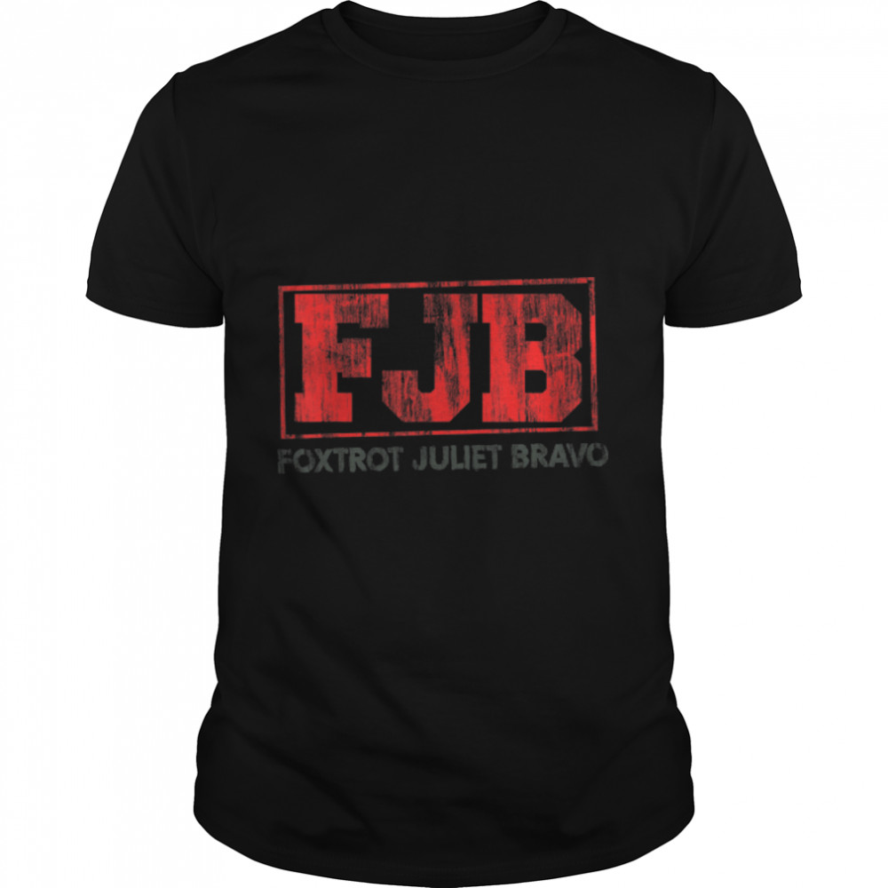 Foxtrot Juliet Bravo Anti Biden Pro America Men Women Funny T- B09JZR8Q95 Classic Men's T-shirt