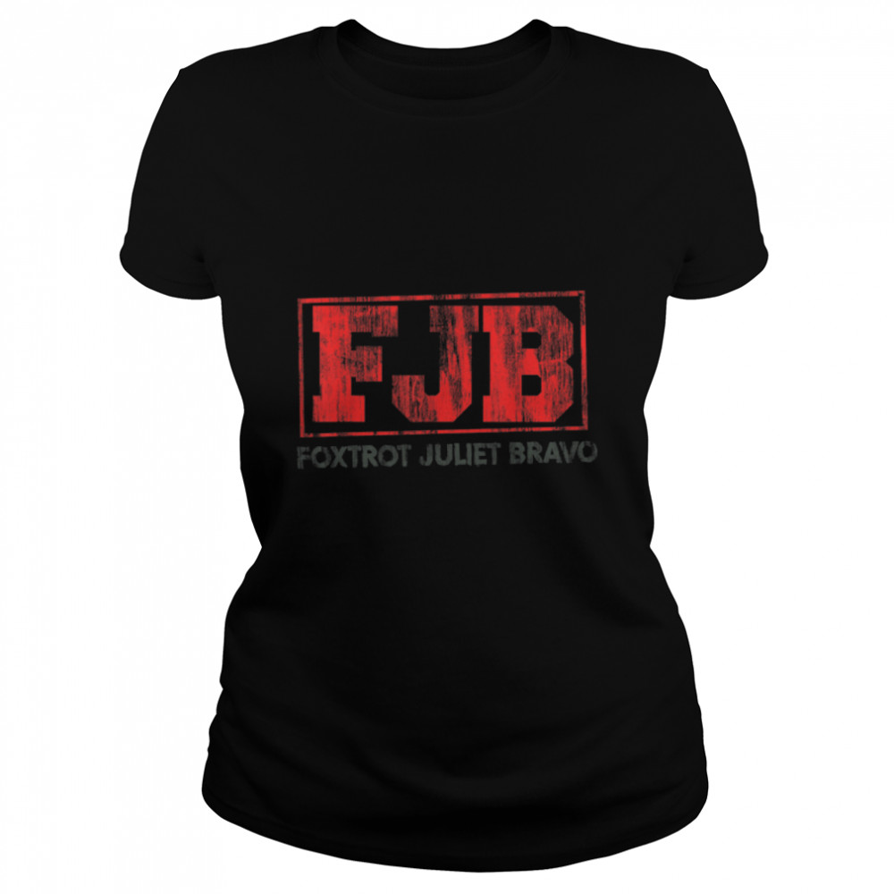 Foxtrot Juliet Bravo Anti Biden Pro America Men Women Funny T- B09JZR8Q95 Classic Women's T-shirt