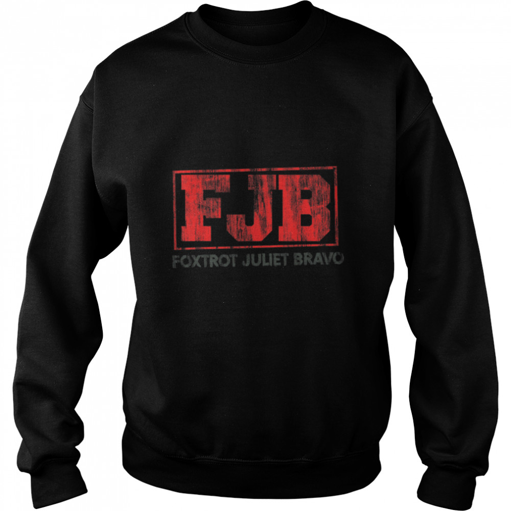 Foxtrot Juliet Bravo Anti Biden Pro America Men Women Funny T- B09JZR8Q95 Unisex Sweatshirt