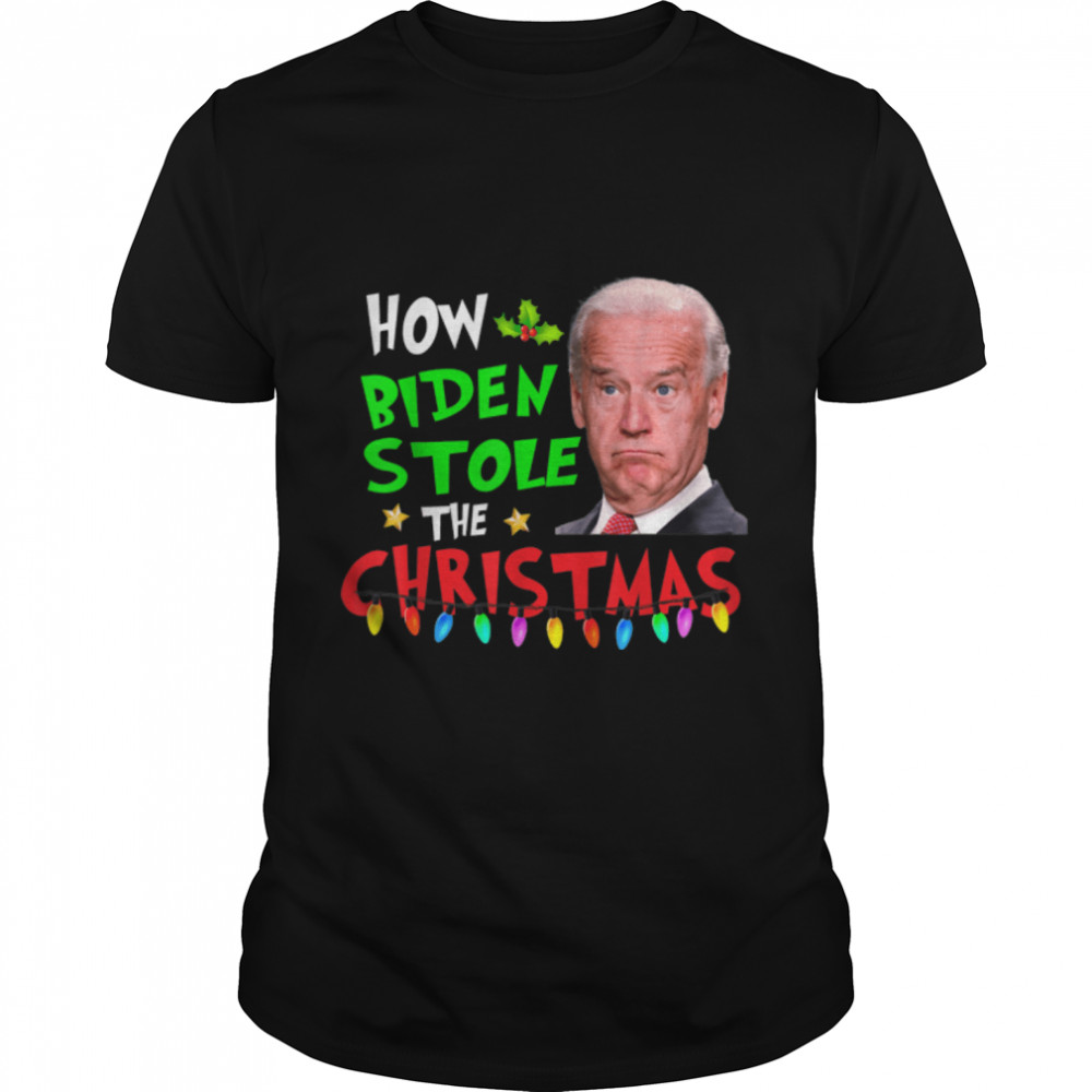 How Biden Stole The Christmas Biden-Club Funny T-Shirt B09K5FZ4LS