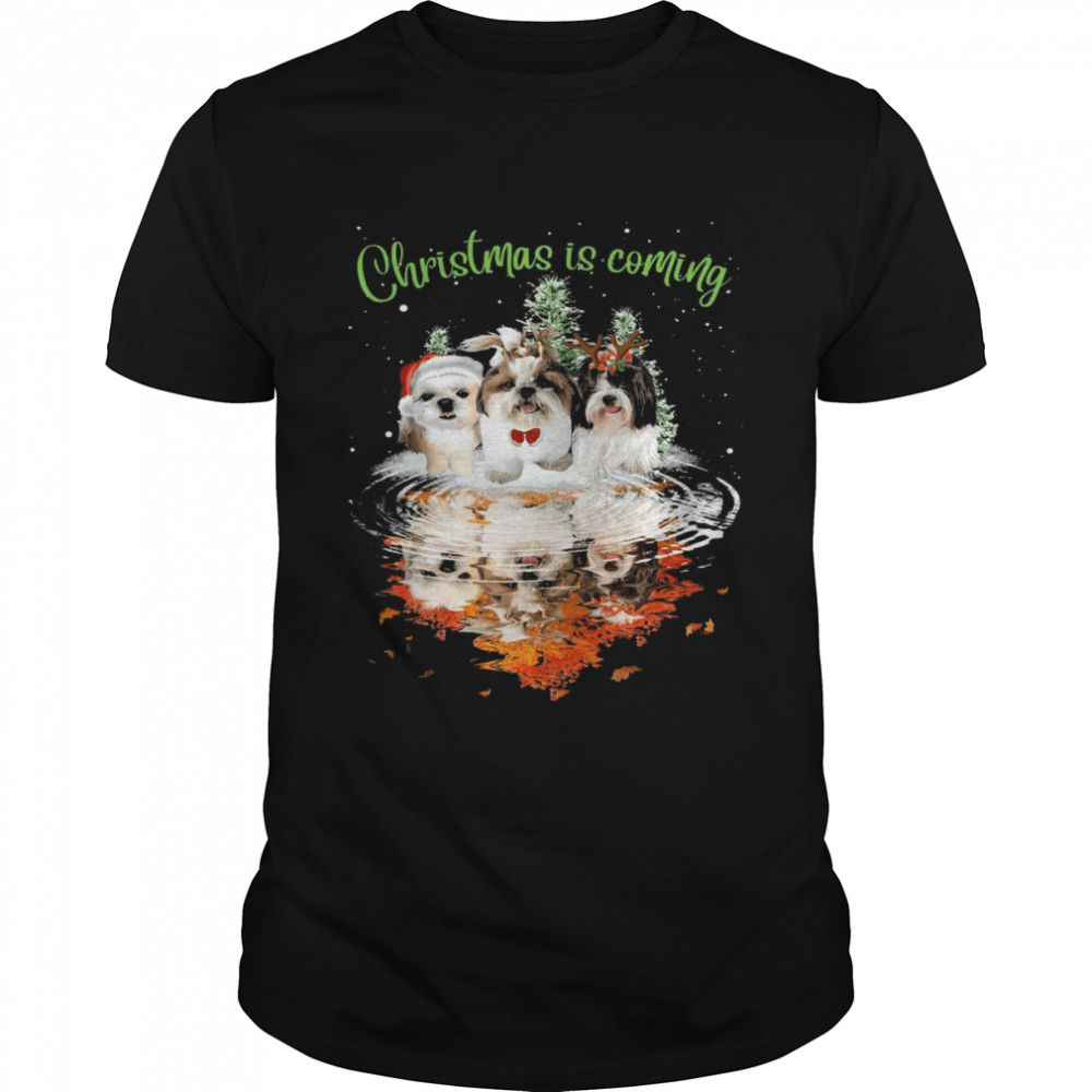 Shih Tzu Christmas Is Coming shirts