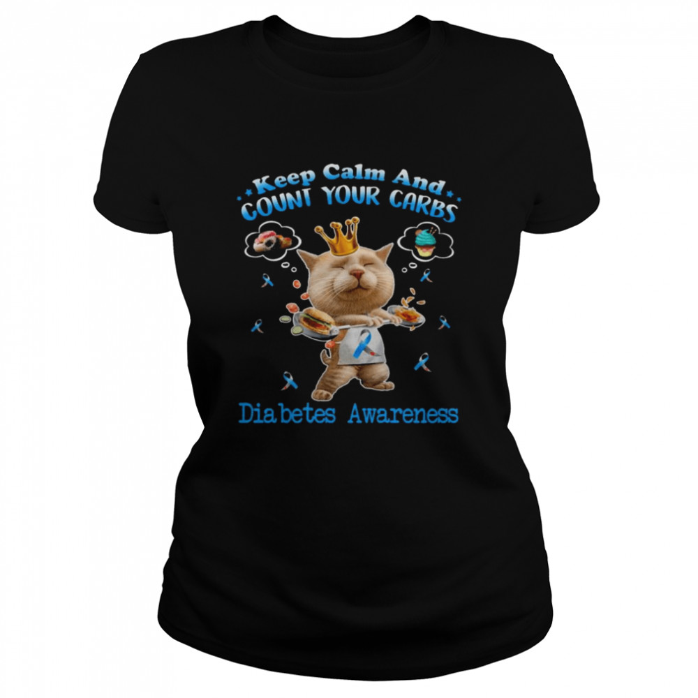 Cat Keep Calm And Count Your Carbs Diabetes Awareness 2021 Classic Women's T-shirt