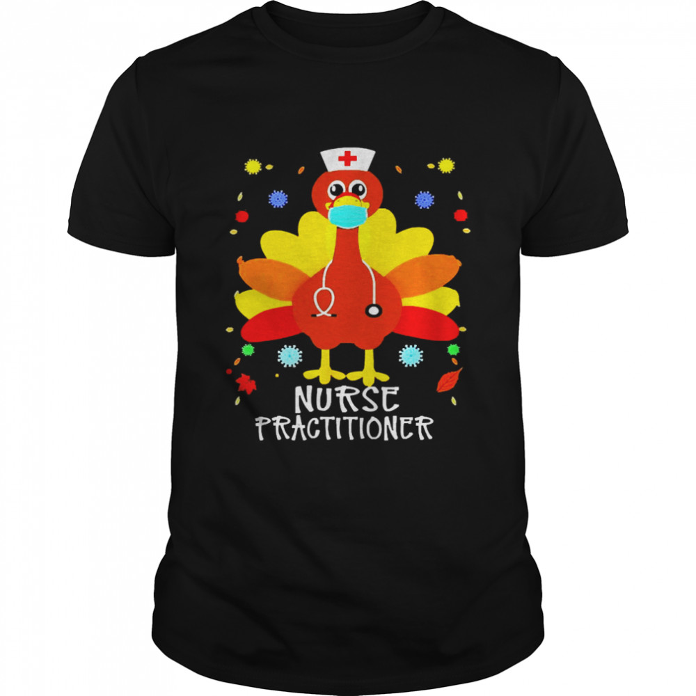Happy Thanksgiving Turkey Nurse Practitioner T-shirts