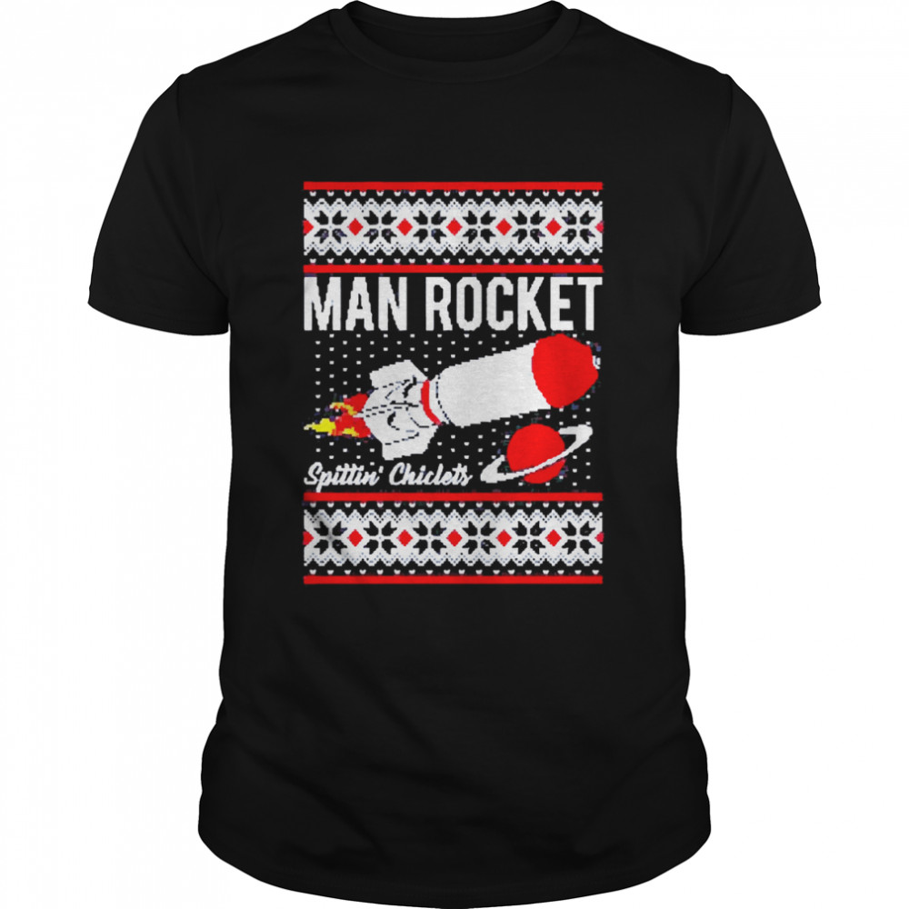 Spittin Chiclets Man Rocket Ugly Christmas Sweat T-shirts