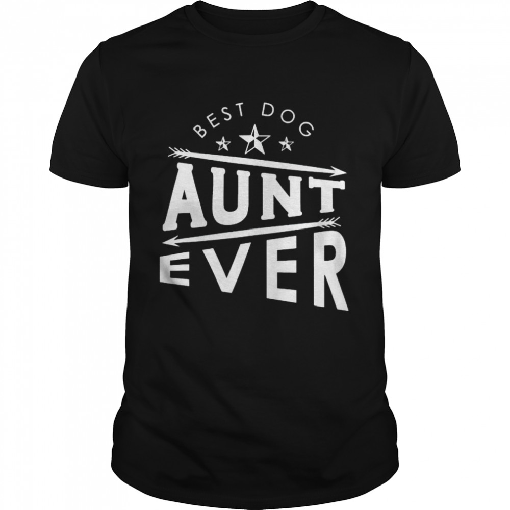 best dog aunt ever shirt