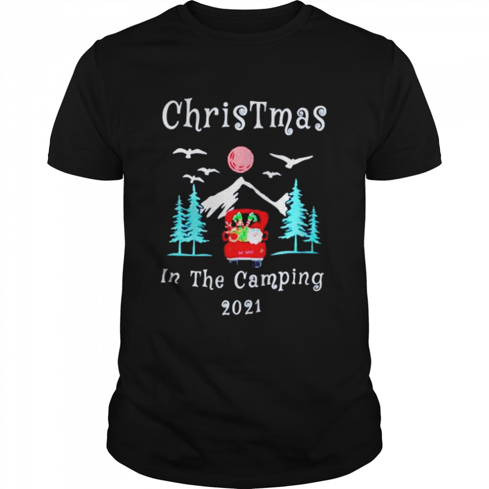 Christmas in the camping 2021 shirts