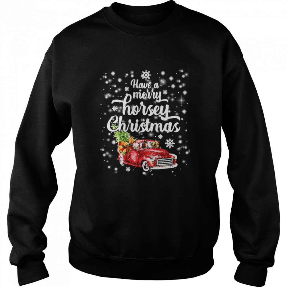 Horse Have A A Merry Horsey Christmas Sweat T-shirt Unisex Sweatshirt