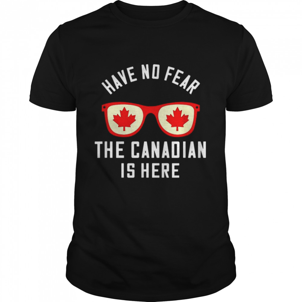 Sunglasses have no fear the Canadian is here shirt Classic Men's T-shirt