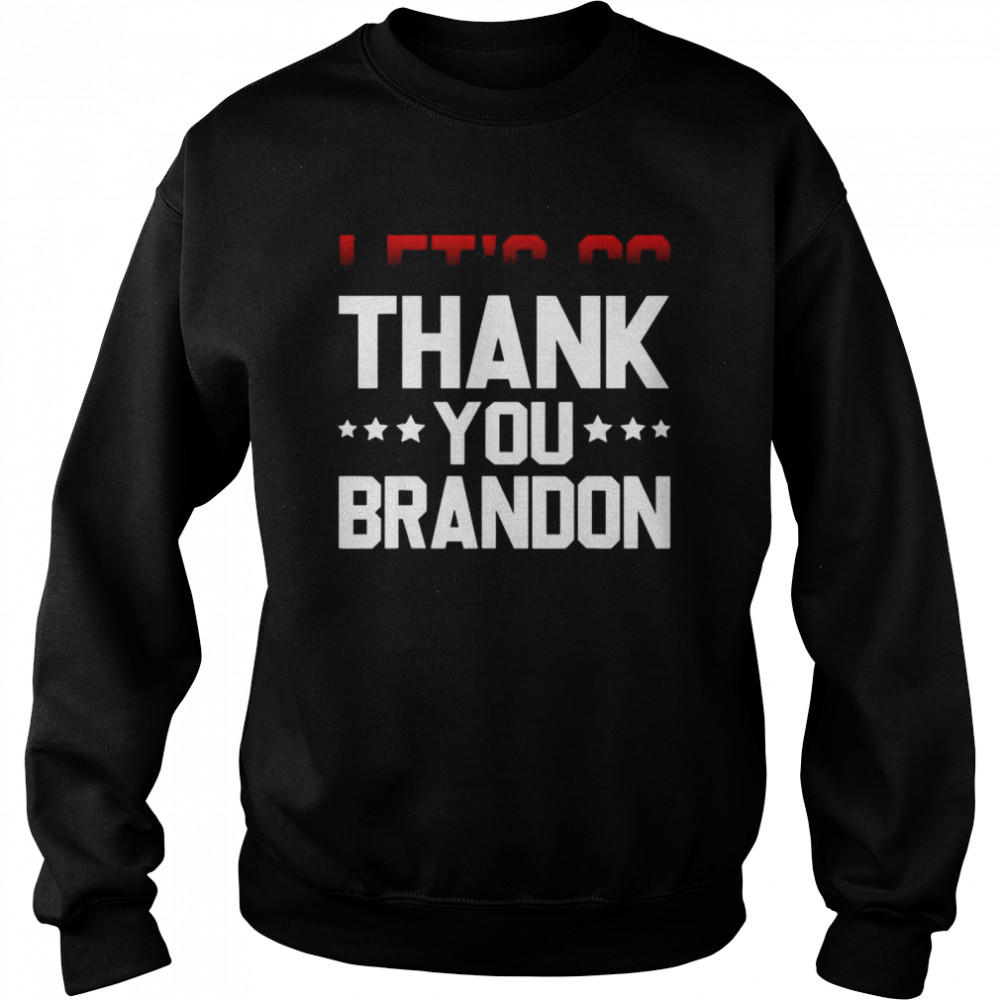 Thank you Brandon Pro Biden Joe Biden Political 2021 Unisex Sweatshirt