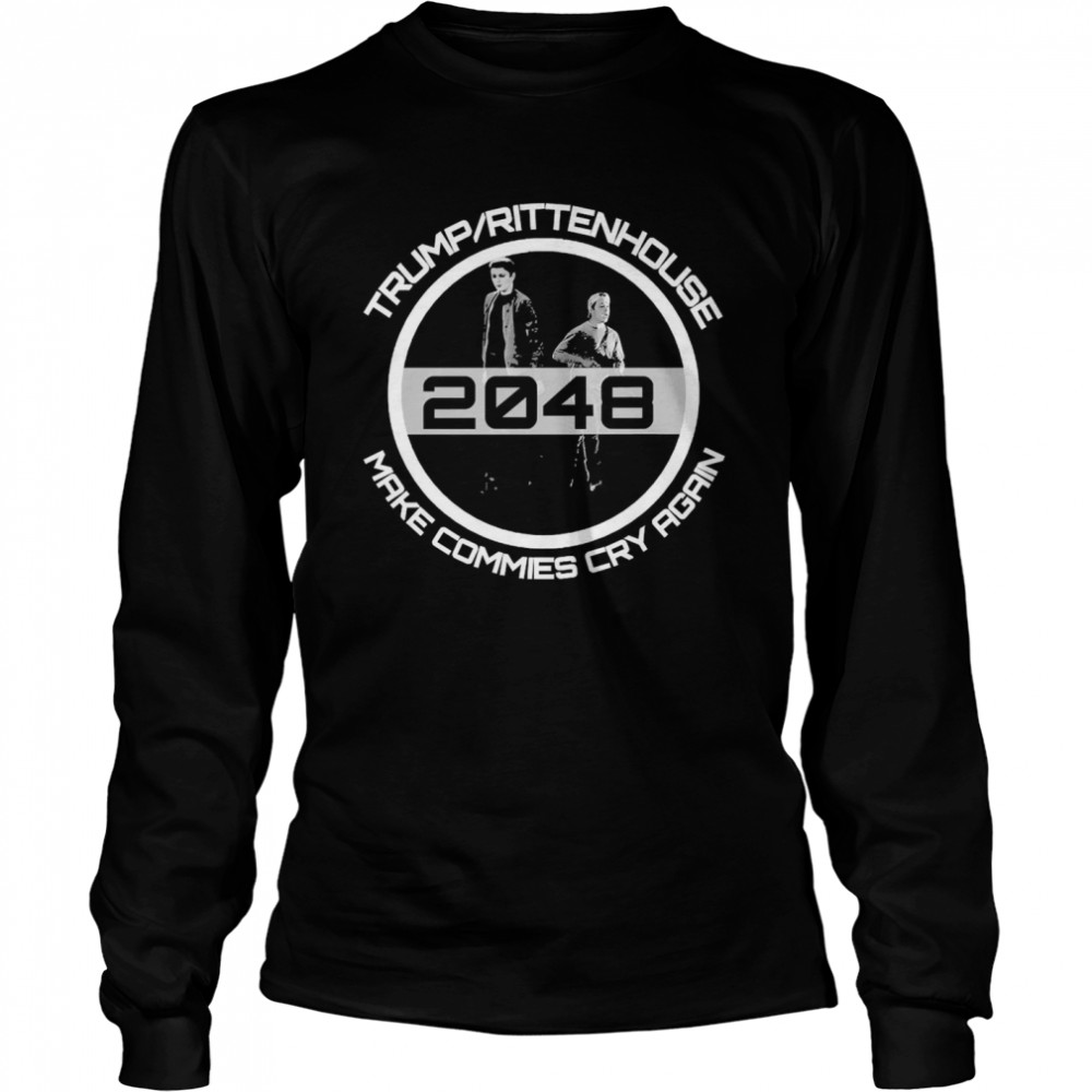 Trump Rittenhouse Make Commies Cry Again 2048 T-shirt Long Sleeved T-shirt