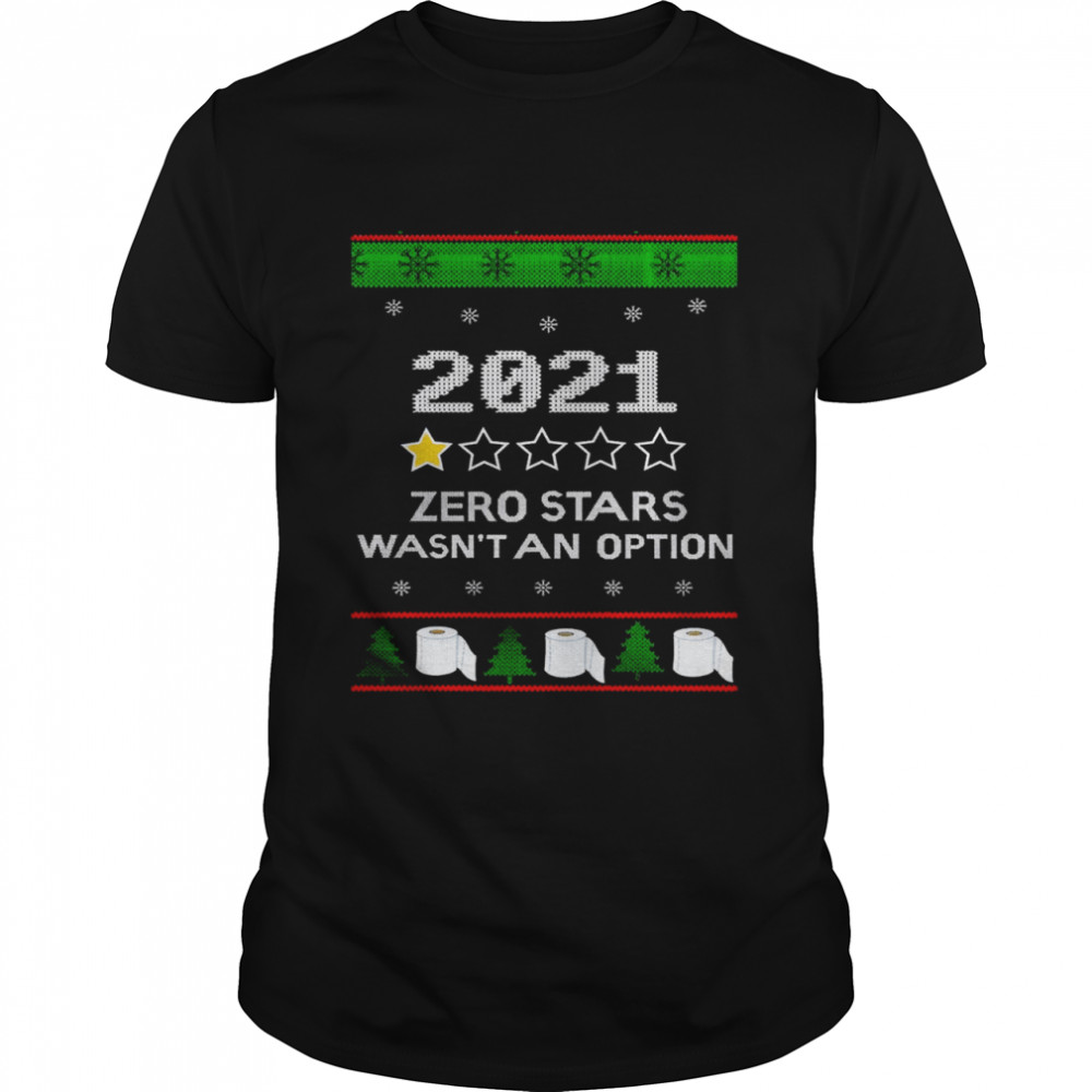 2021 zero stars wasn’t an option ugly Christmas  Classic Men's T-shirt