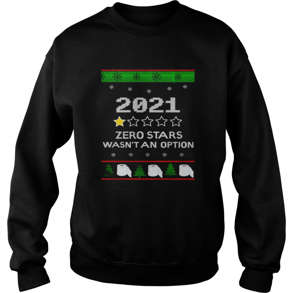 2021 zero stars wasn’t an option ugly Christmas  Unisex Sweatshirt