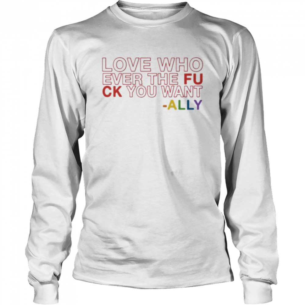 Ashlyn Harris And Ali Krieger ALLY Jersey T Love You Whoever The Fuck You Want Ally Long Sleeved T-shirt