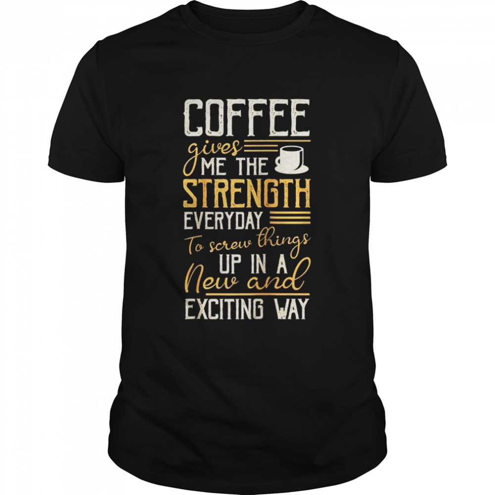 Coffee Give Me The Strength Everyday To Screw Things Up Raglan  Classic Men's T-shirt