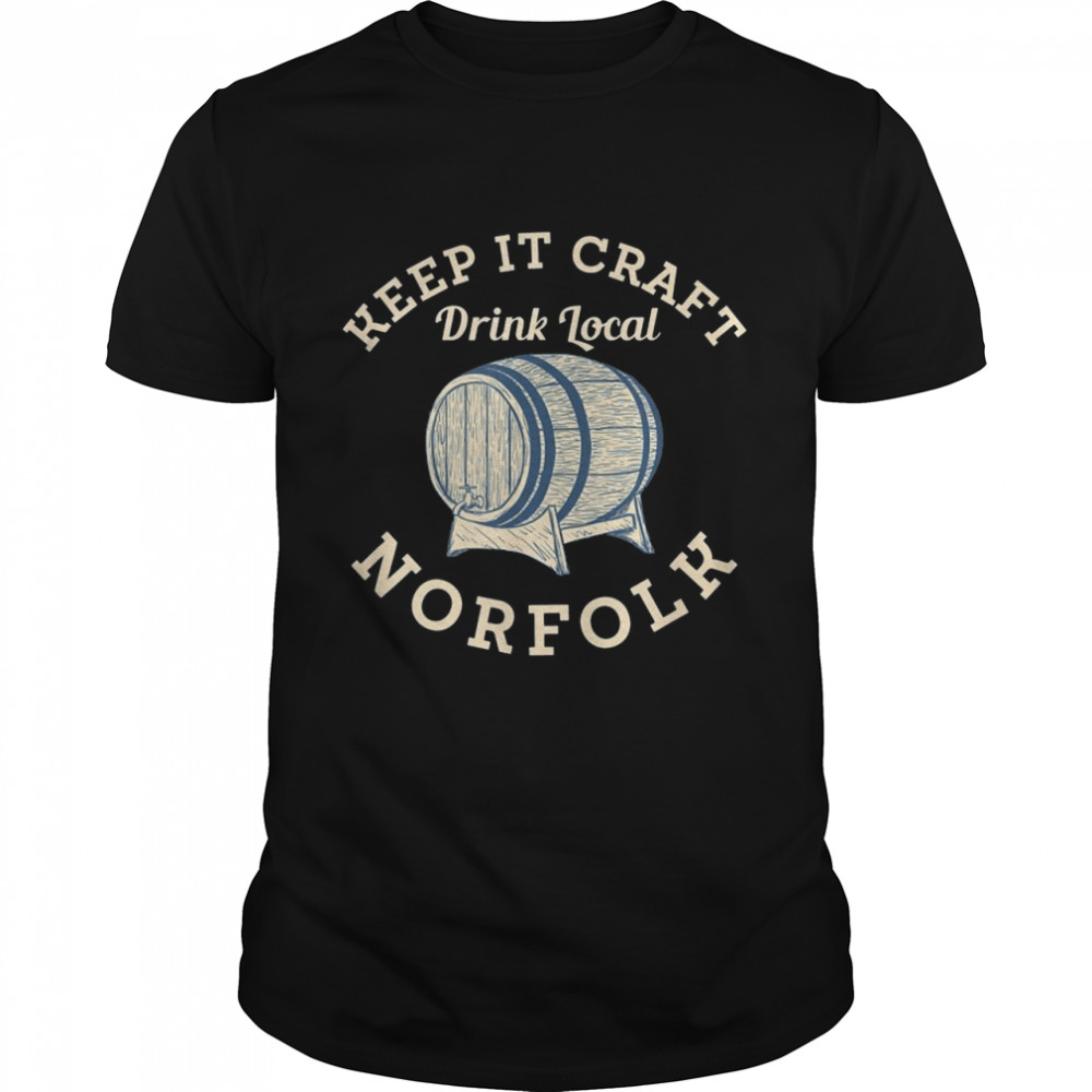 Keep it Craft Drink Local Norfolk Craft Beer Virginia Brewer Shirt