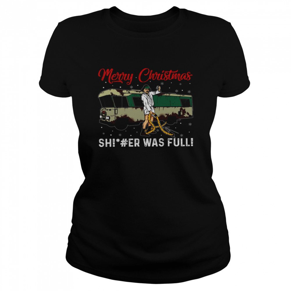 Merry Christmas Shiter Was Full Classic Women's T-shirt