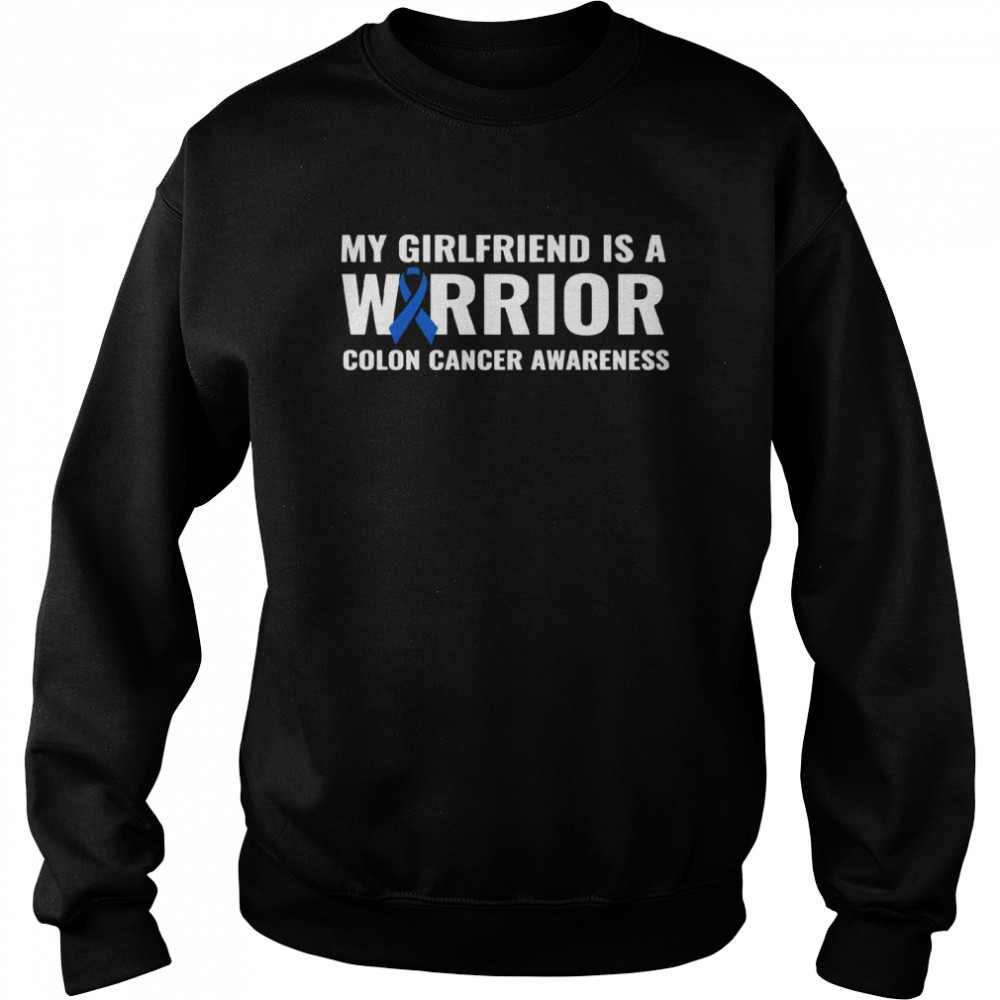 My Girlfriend Is A Warrior Colon Cancer Awareness Support Unisex Sweatshirt